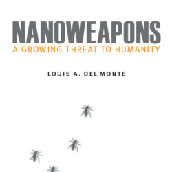 Book cover titled 'Nanoweapons: A Growing Threat to Humanity' by Louis A. Del Monte with small insect-like figures.