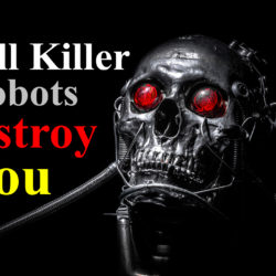 A menacing black robotic skull with glowing red eyes and text warning about killer robots destroying you.