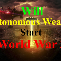 Dramatic apocalyptic scene with fire and dark clouds, featuring bold text about autonomous weapons and World War 3.